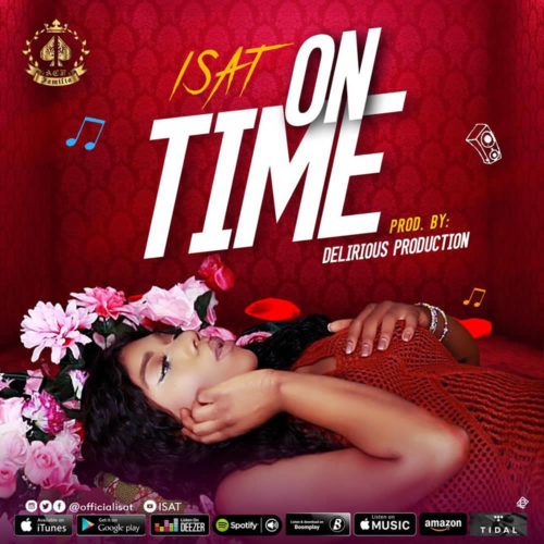 [Audio + Video] Isat – “On Time” (Prod. by Delirious Production)