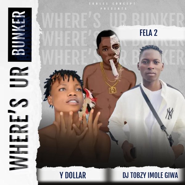 DJ Tobzy ft. Y Dollar & Fela 2 – Where Is Your Bunker Beat (Mp3 Download) Latest Songs