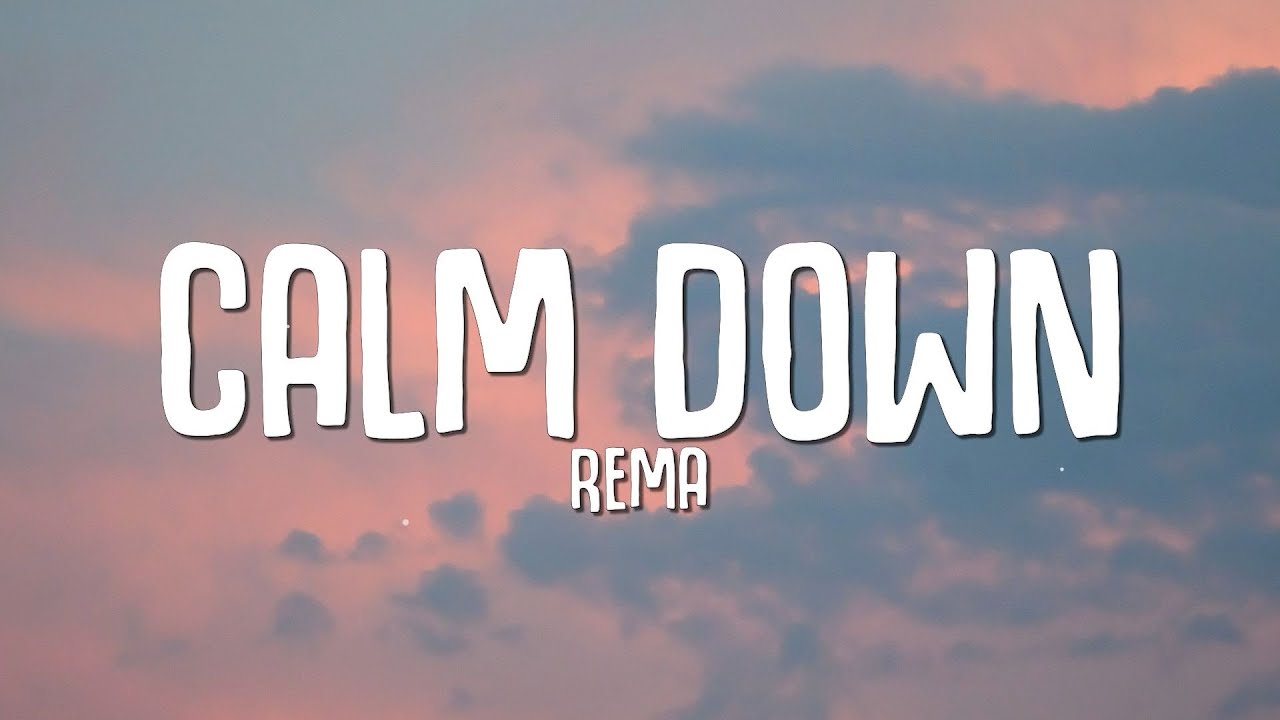 Download Calm Down Lyrics By Rema [Official Lyrics]
