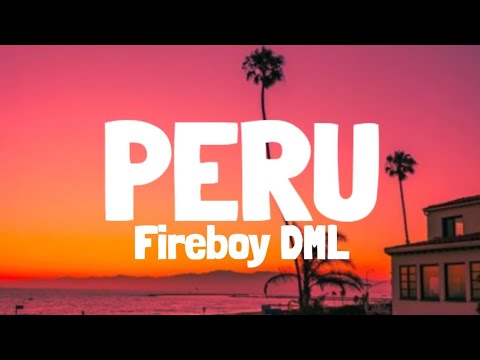 Fireboy DML – Peru Lyrics