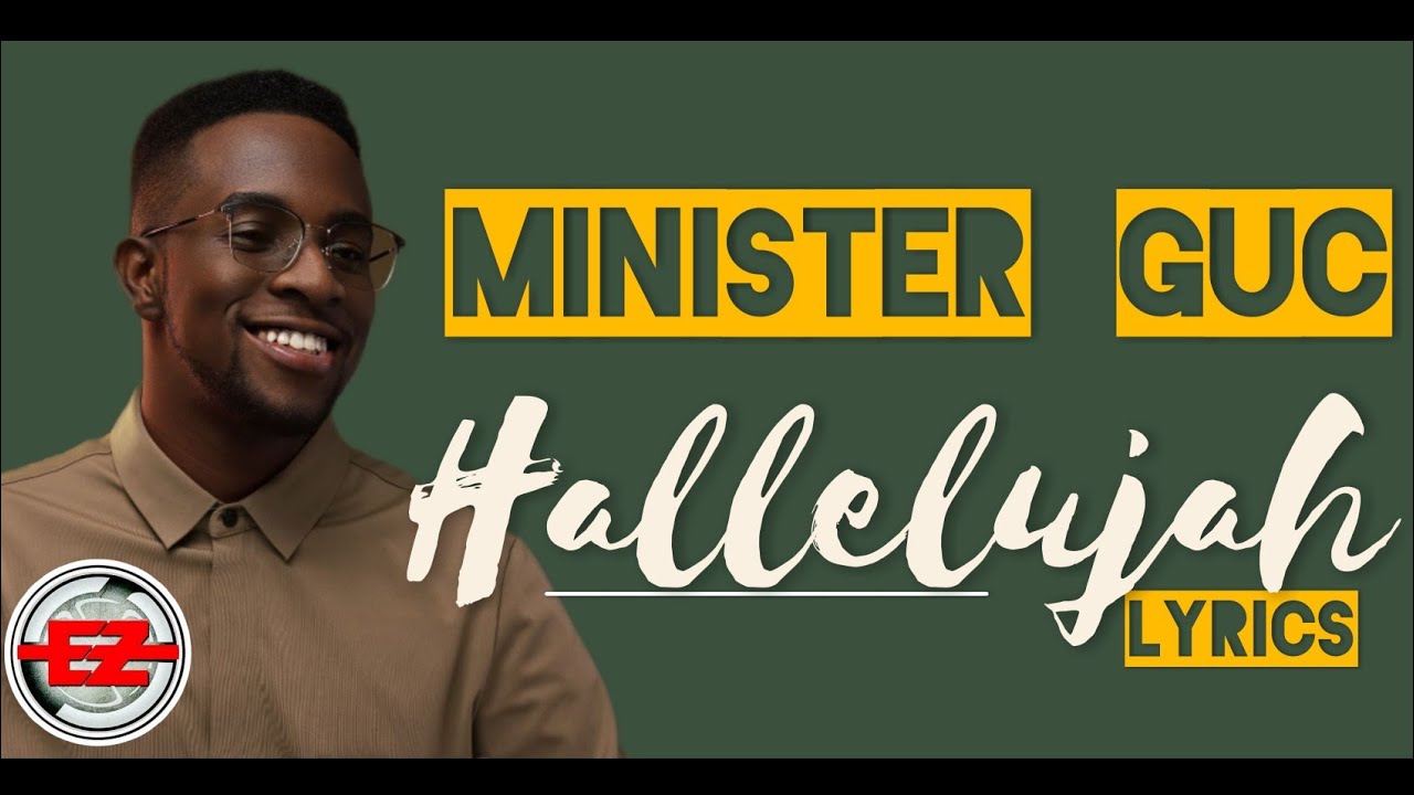 Hallelujah Song by Minister GUC Lyrics