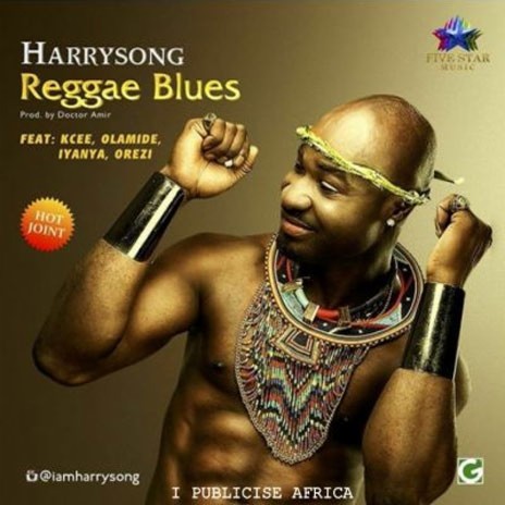 Harrysong – “Reggae Blues” ft. Kcee, Olamide, Iyanya & Orezi Lyrics Download