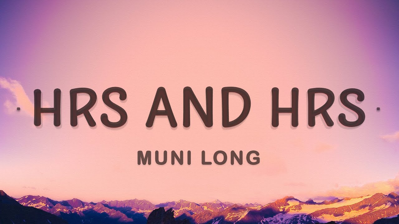 Hrs And Hrs Lyrics By Muni Long (Official Lyrics Download)