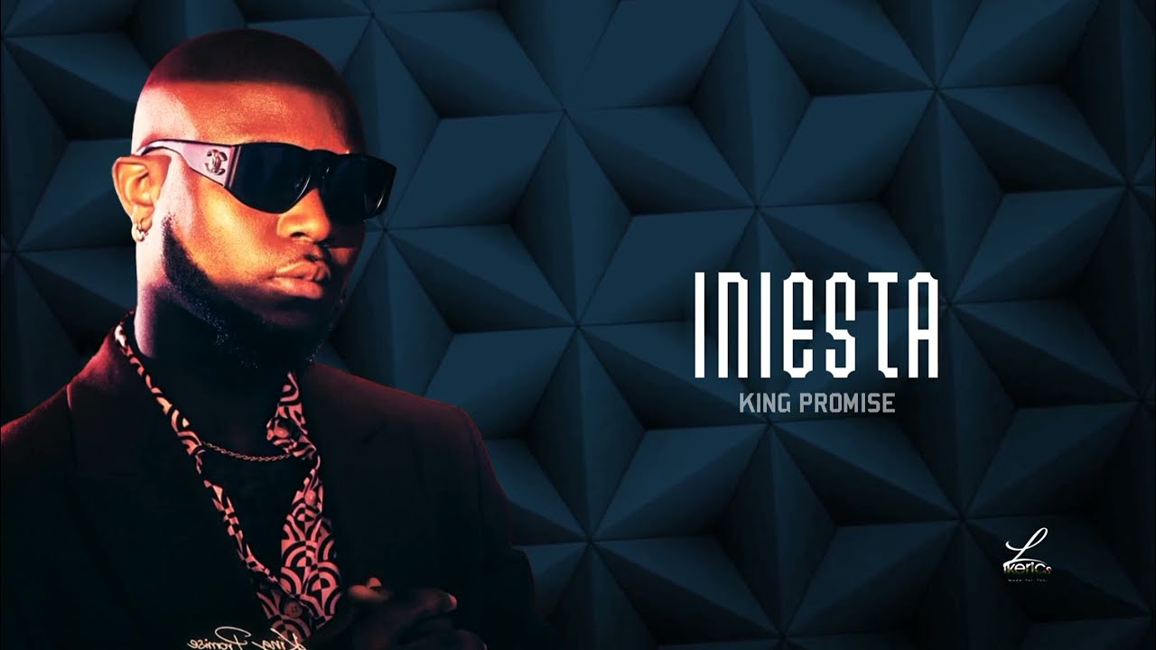 King Promise – Iniesta Lyrics