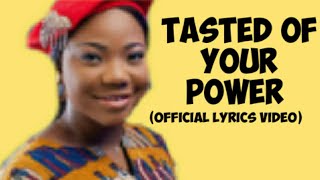 Mercy Chinwo – Tasted Of Your Power Lyrics