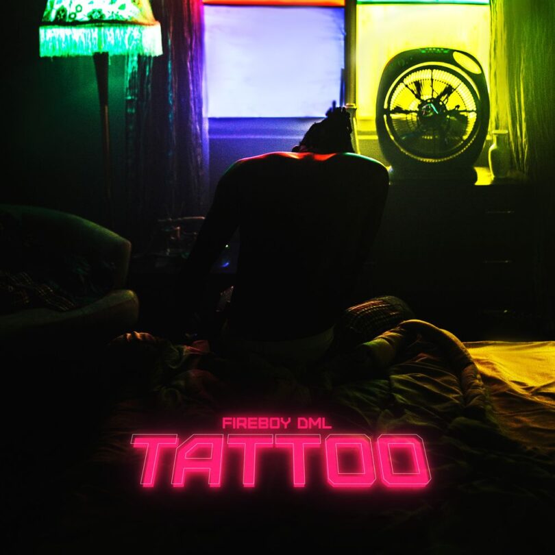 [Music] Fireboy DML Tattoo mp3 download