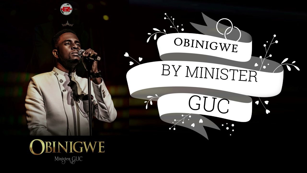 Obinigwe by Minister GUC Lyrics