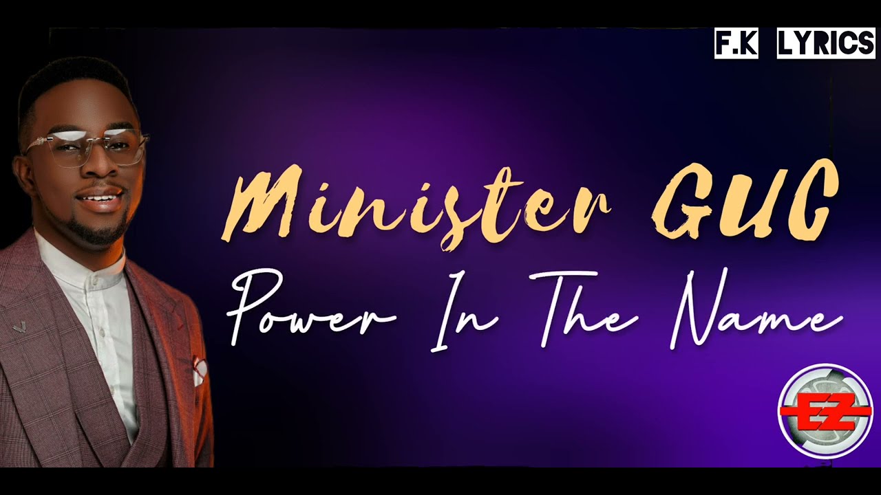Power in The Name by Minister GUC Lyrics