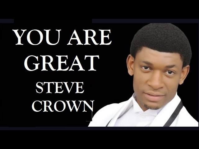 Steve Crown – You Are Great Lyrics