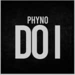 Phyno – Do I