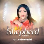 Apst Chinwe Eziri – My Shepherd (Album