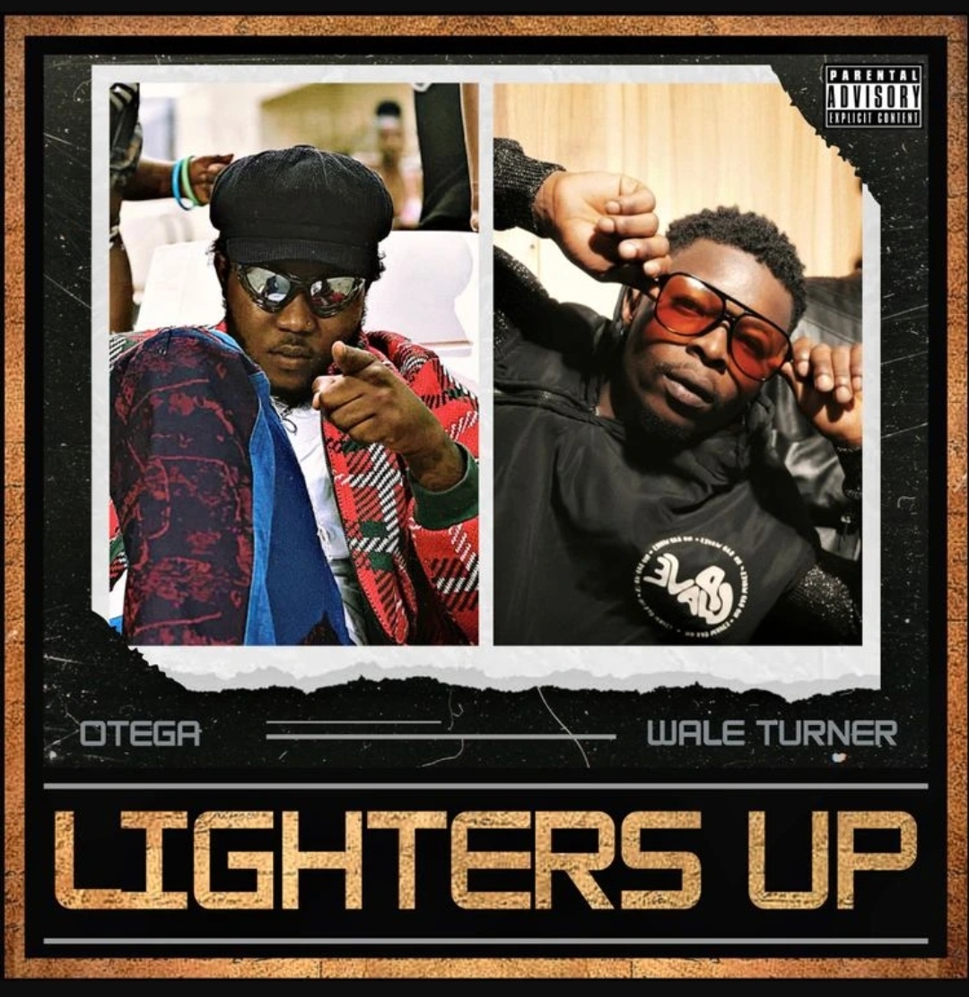 Otega – Lighters up ft. Wale Turner Latest Songs