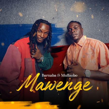 Barnaba – Mawenge ft. Mullaobo Latest Songs