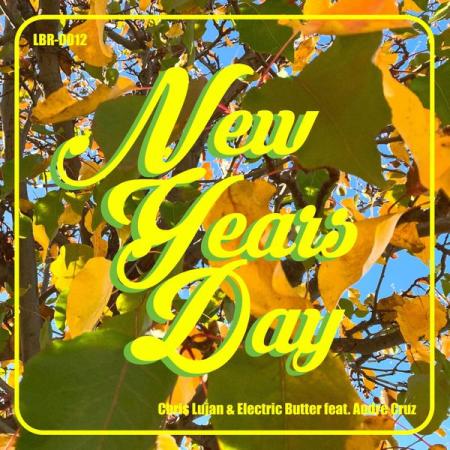 Chris Lujan – New Years Day Ft. Electric Butter