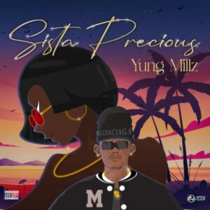 YungMillz - Sista Precious